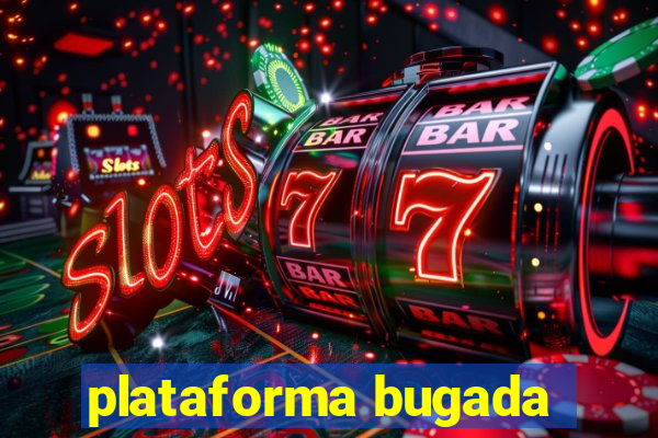 plataforma bugada